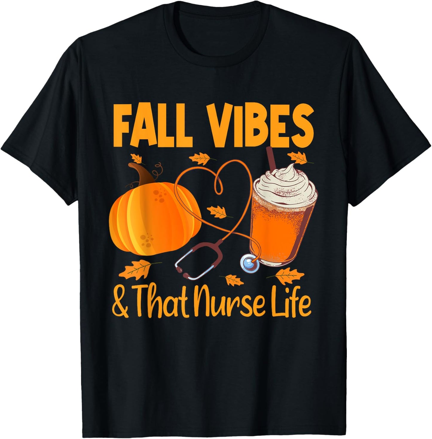 Fall Vibes and Nurse Life Pumpkin Spice Autumn Nurse Fall T-Shirt - T-Shirt | Black