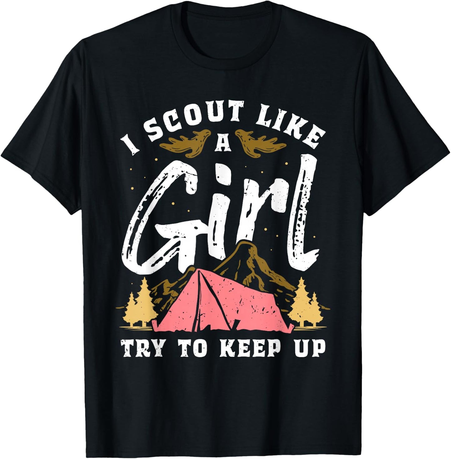 I Scout Like A Girl Try To Keep Up - Scouting Funny Gift T-Shirt - T-Shirt | Black