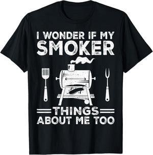 I Wonder If My Smoker Thinks About Me Funny Grilling BBQ T-Shirt - T-Shirt | Black