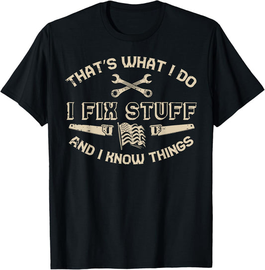 Thats What I Do Fix Stuff Know Things Car Mechanic Men Women T-Shirt - T-Shirt | Black