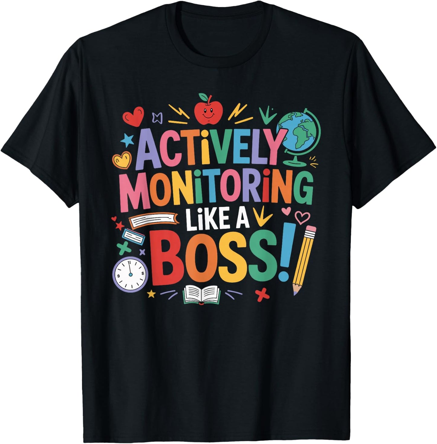Actively Monitoring Like A Boss State Testing Teacher T-Shirt - T-Shirt | Black