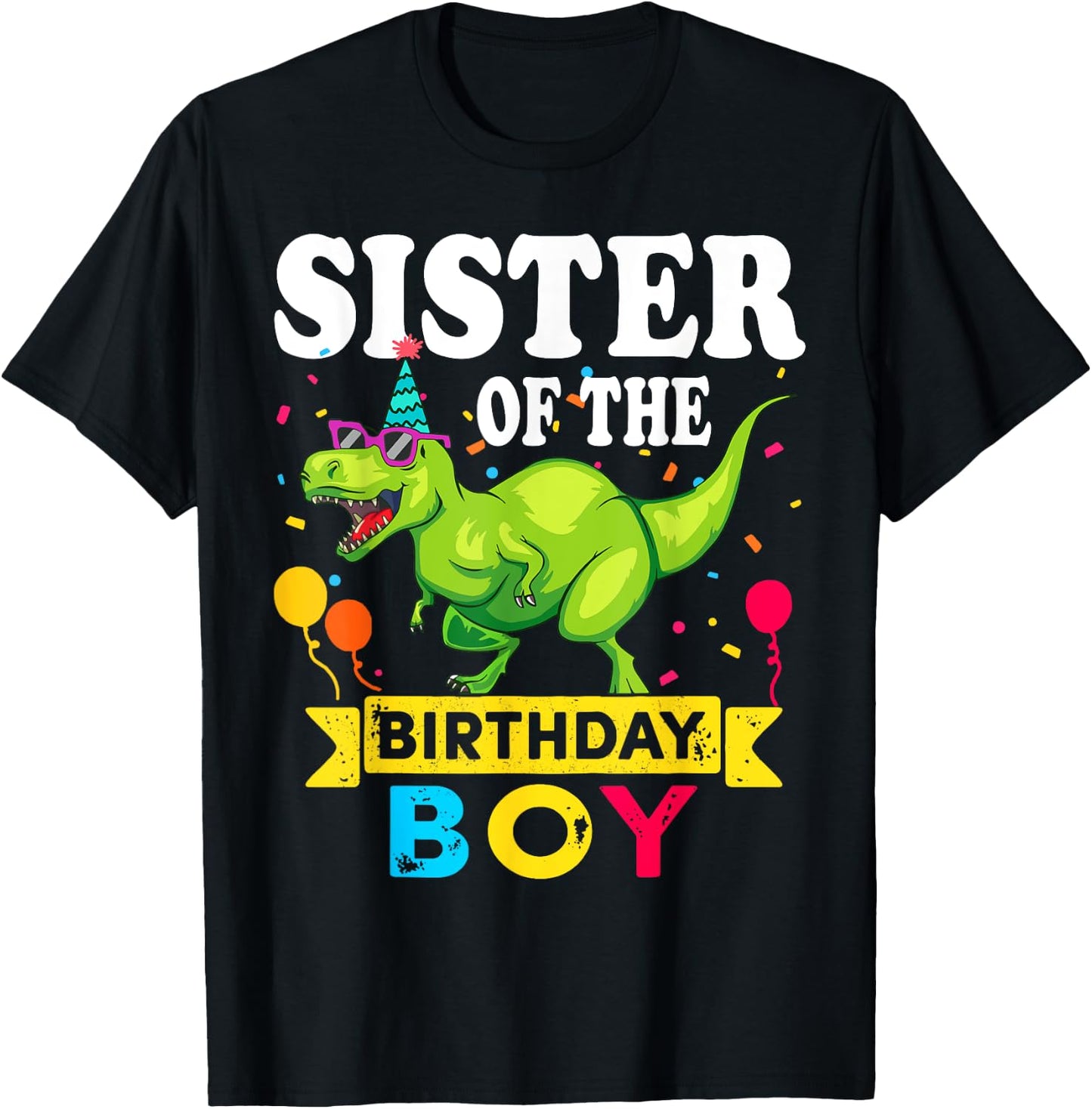Sister of the Birthday Boy T-Rex RAWR Dinosaur Birthday boy T-Shirt - T-Shirt | Black