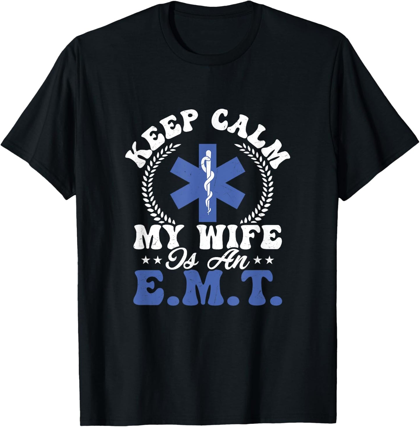 Keep Calm My Wife Is An E.M.T. Paramedic Medical Technician T-Shirt - T-Shirt | Black