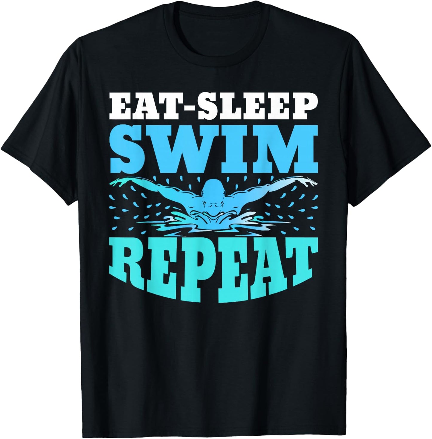 Eat Sleep Swim Repeat Swimming Swimmer Lover Athlete Coach T-Shirt - T-Shirt | Black