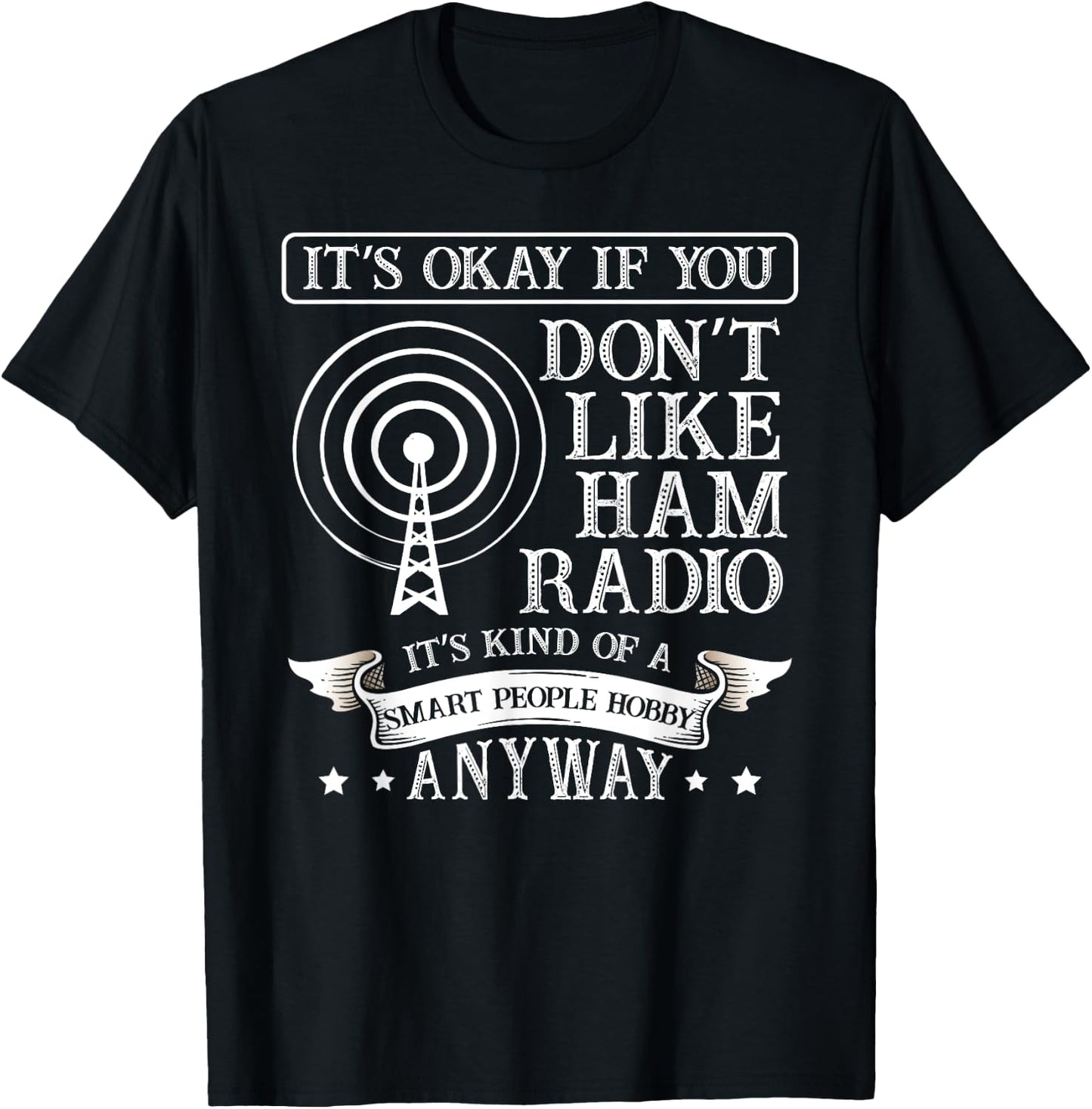 It's ok when you don't like ham radio for a Radio operator T-Shirt - T-Shirt | Black