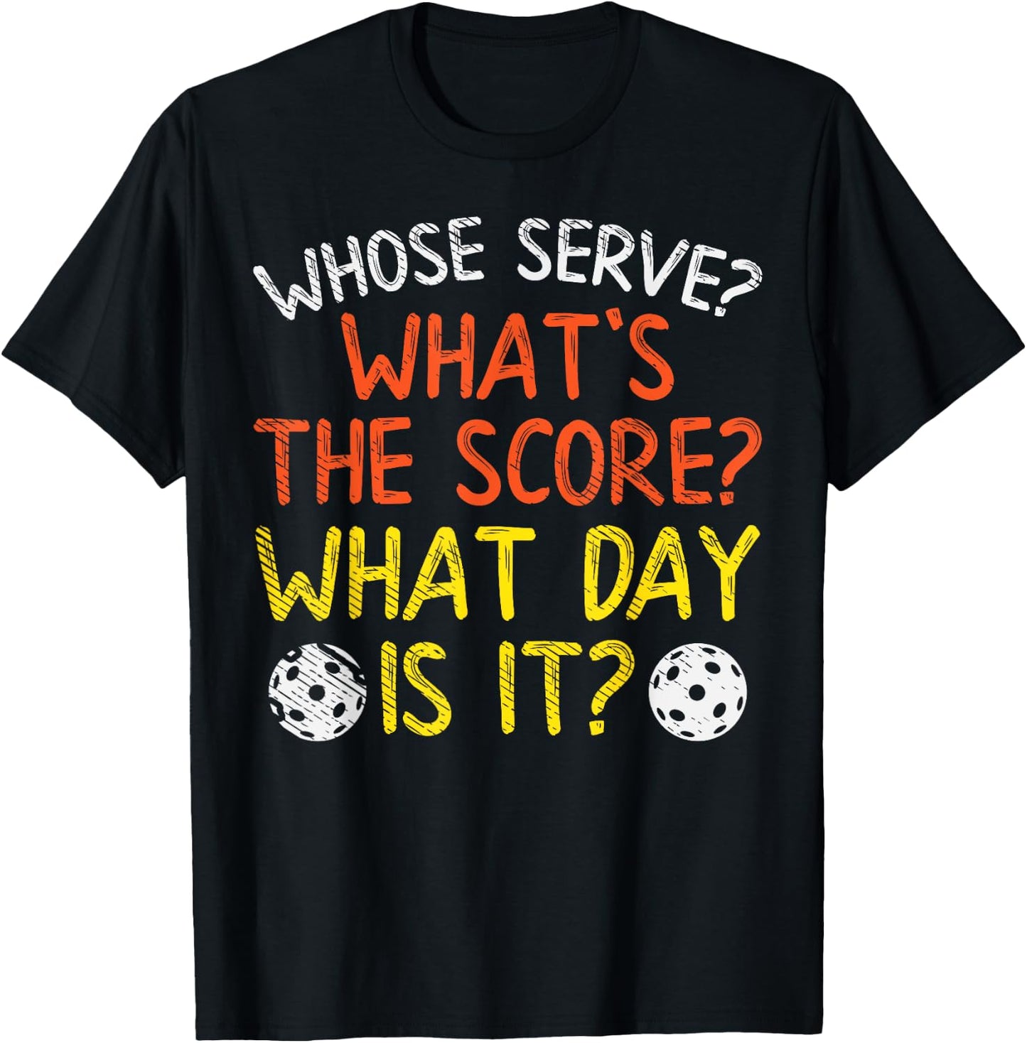 Whose Serve What Score Day Funny Pickleball Pickle Ball Gift T-Shirt - T-Shirt | Black