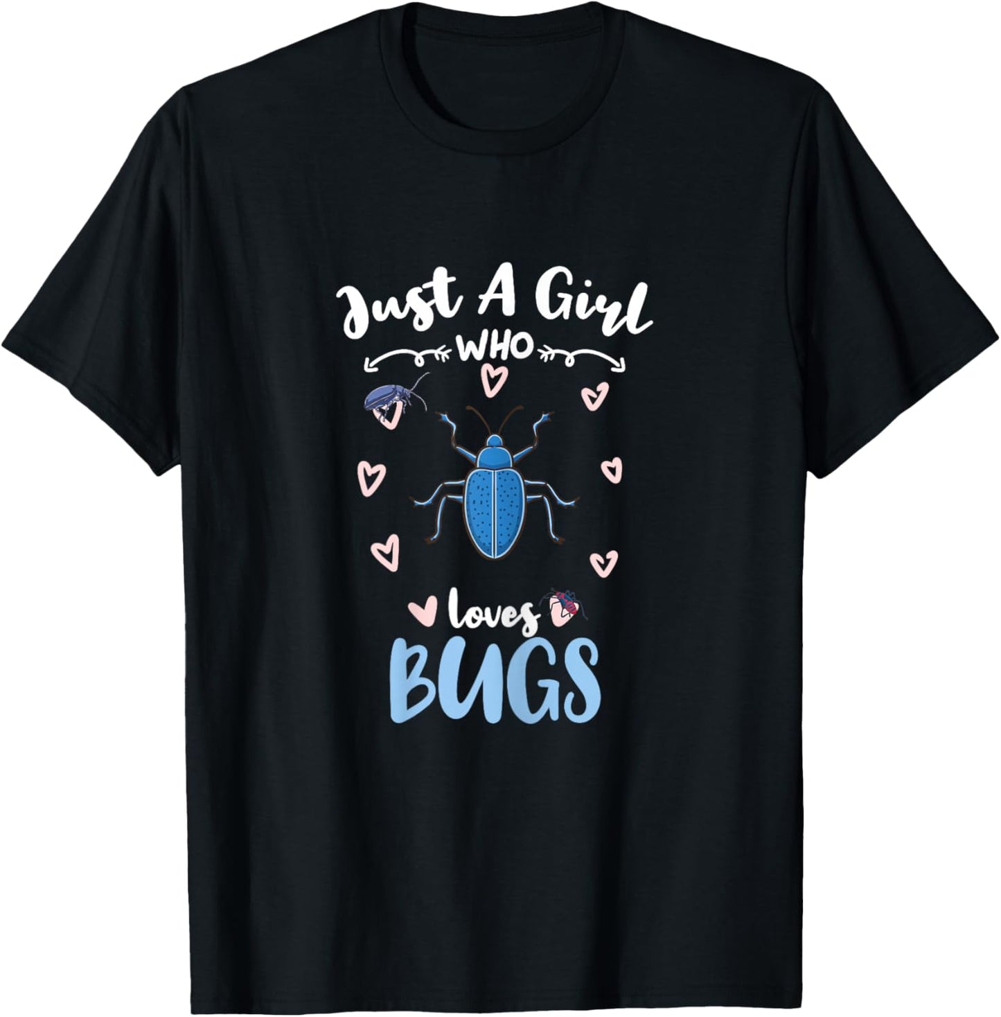 Just A Girl Who Loves Bugs T-Shirt - T-Shirt | Black