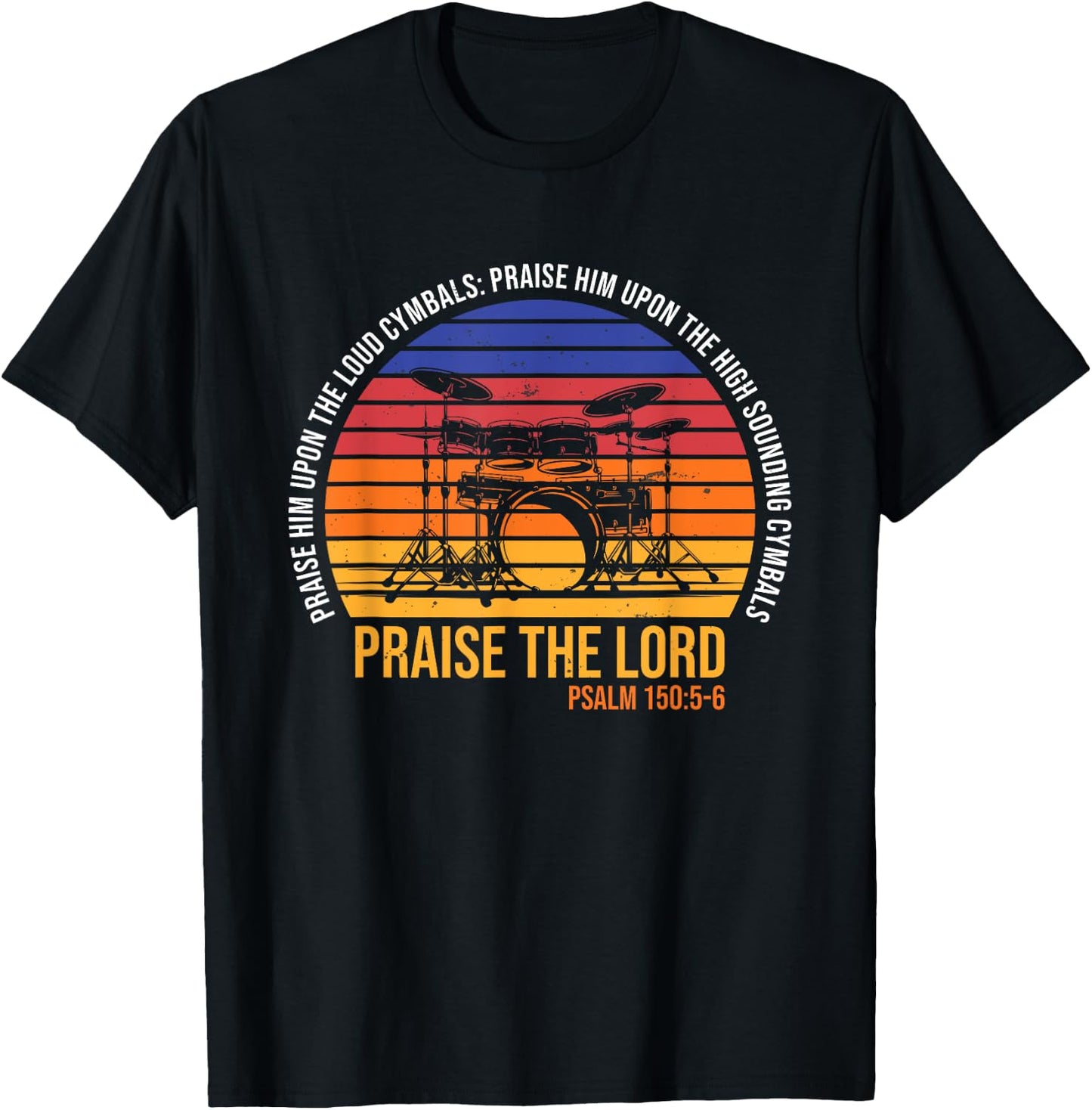 Praise The Lord with Cymbals - Psalm 150 - Drums Player T-Shirt - T-Shirt | Black