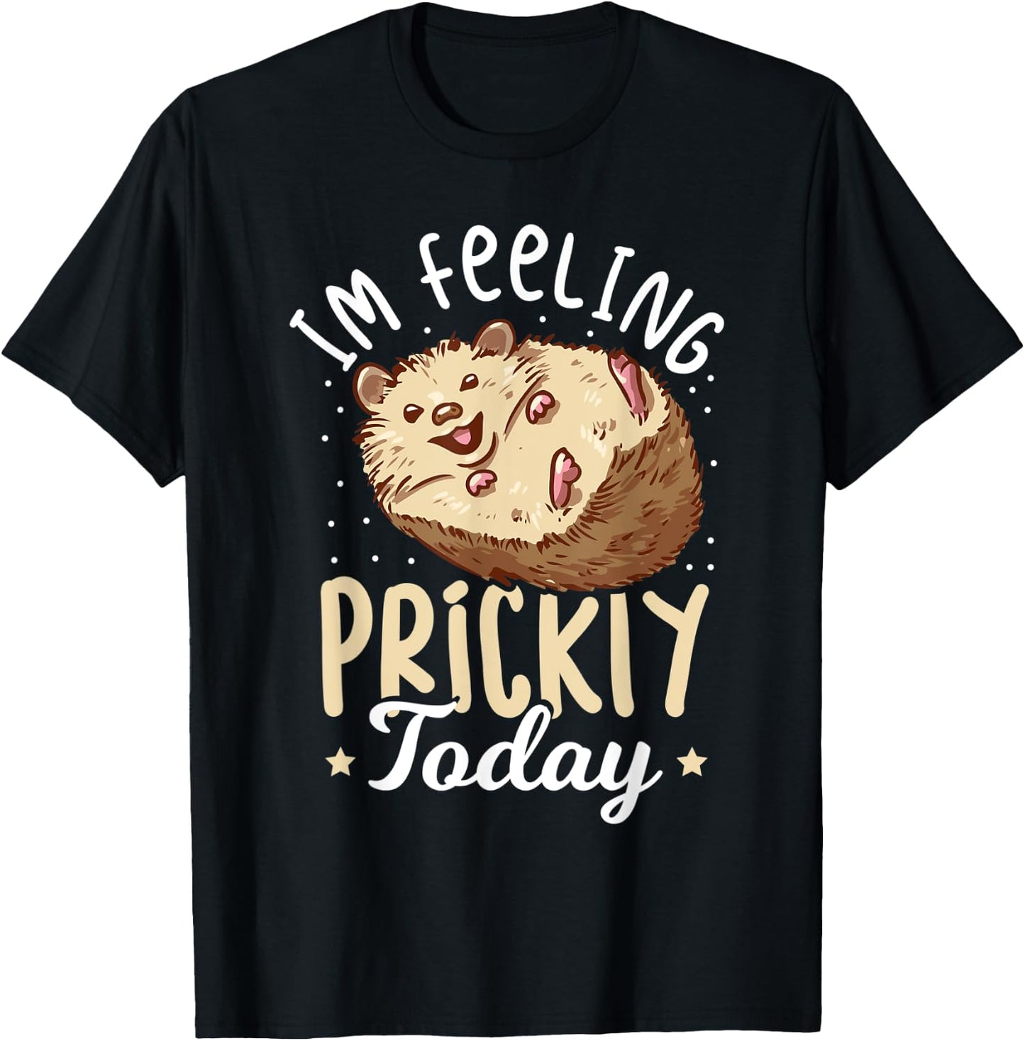 Hedgehog Im Feeling Prickly Today - Women Hedgehog T-Shirt - T-Shirt | Black