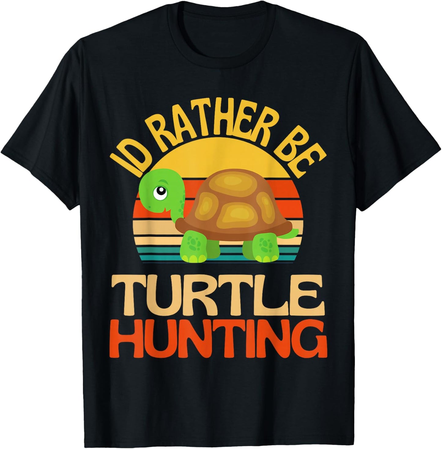 Id Rather Be Turtle Hunting Cute Turtle Lover T-Shirt - T-Shirt | Black
