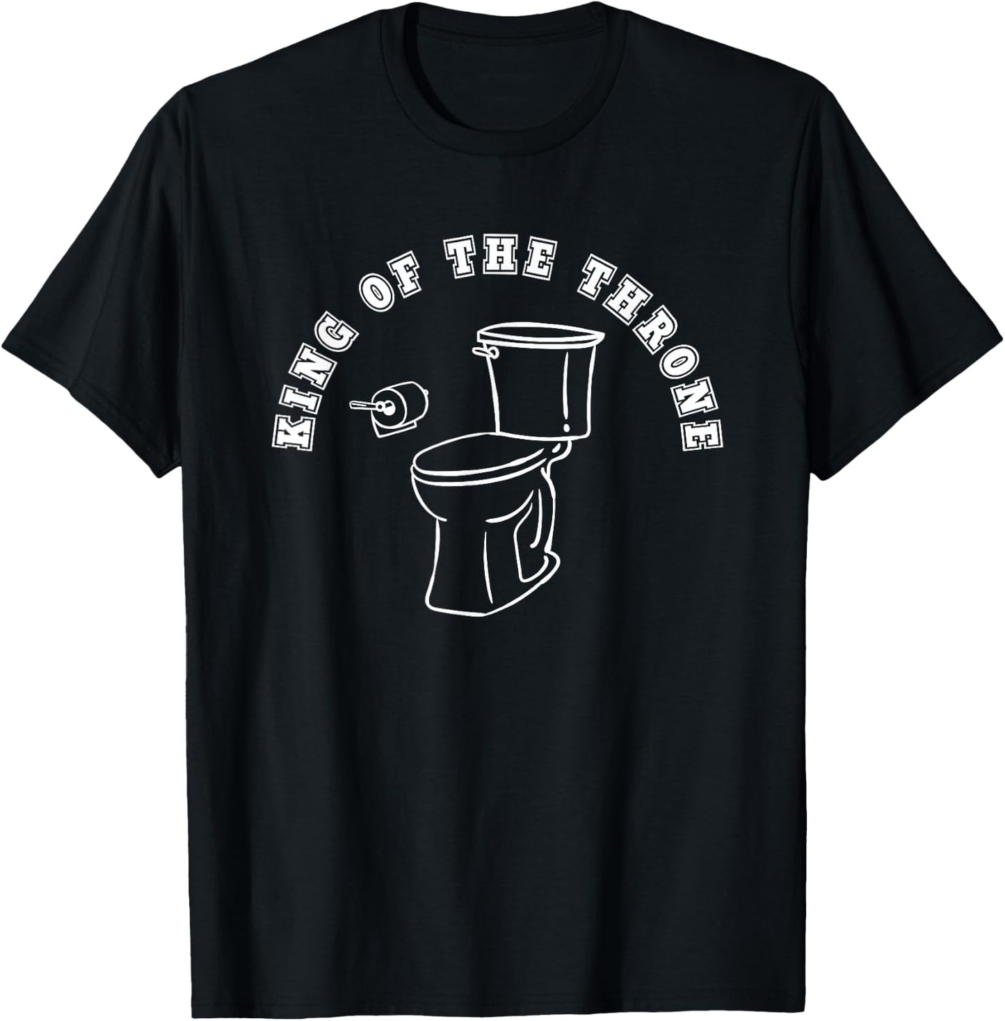 King of the Throne Toilet Joke Bathroom Poop Pee Humor T-Shirt - T-Shirt | Black