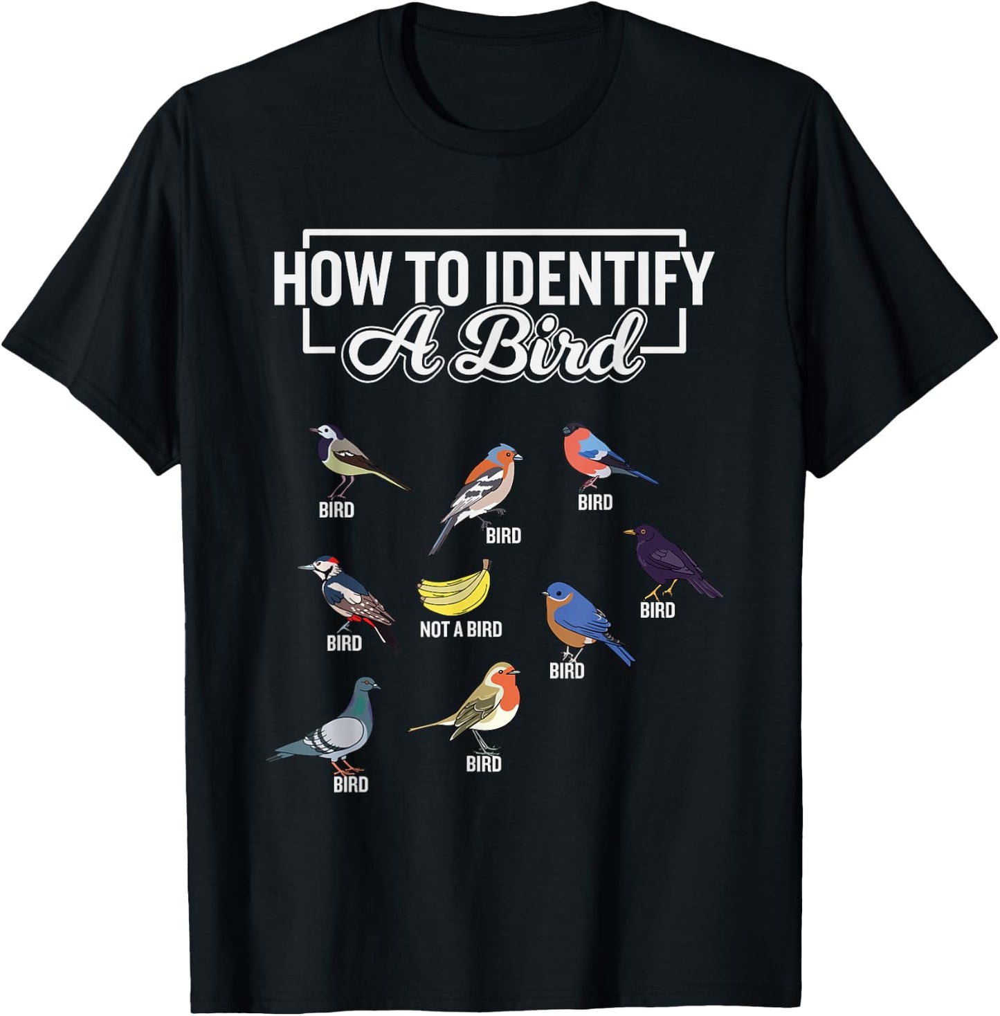 Funny Bird Watcher How To Identify a Bird Unique Birder T-Shirt - T-Shirt | Black
