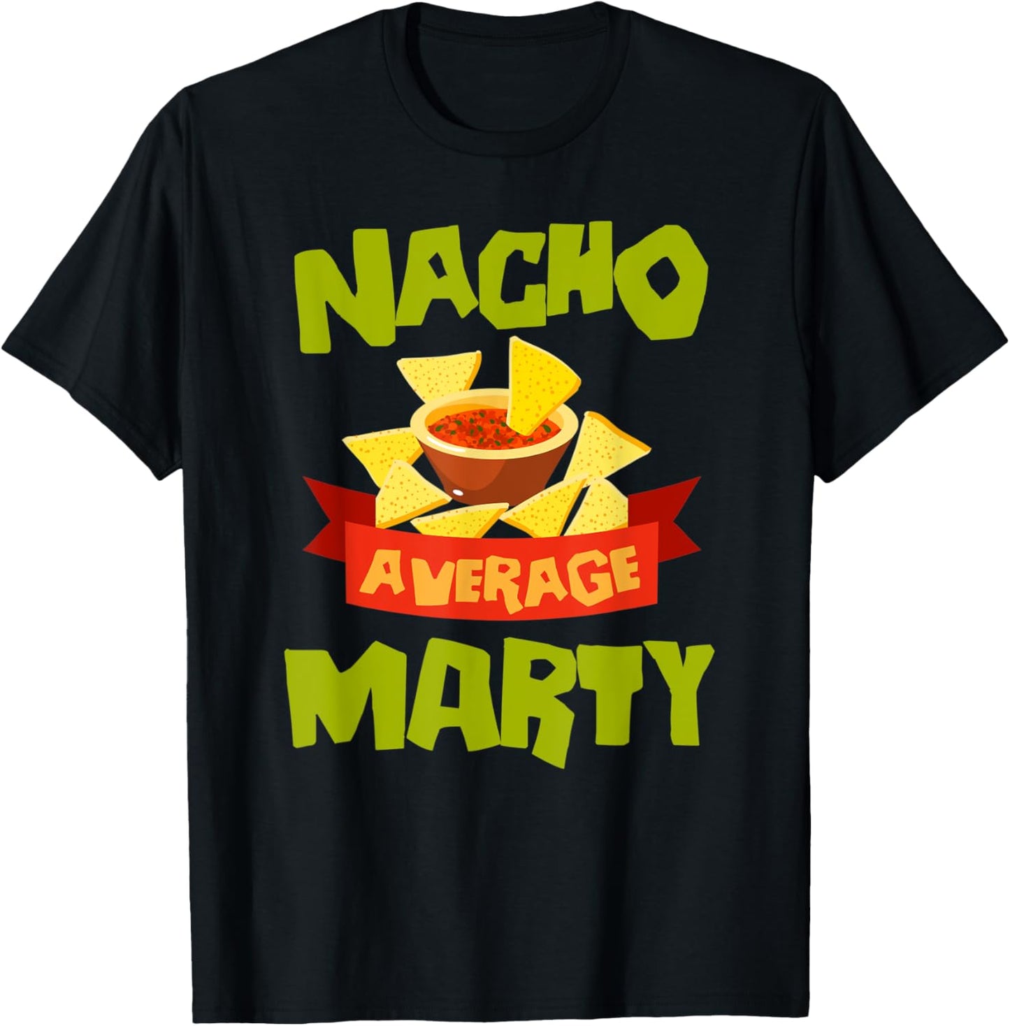 NACHO AVERAGE MARTY Funny Birthday Personalized Name Gift T-Shirt - T-Shirt | Black
