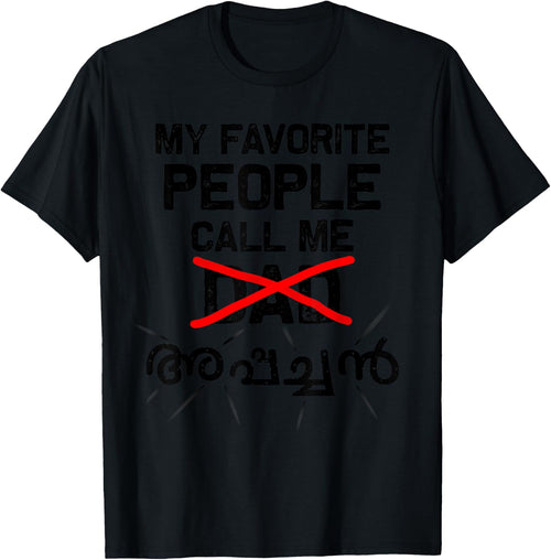 My favorite people call me Dad/Appachan (Malayalam)