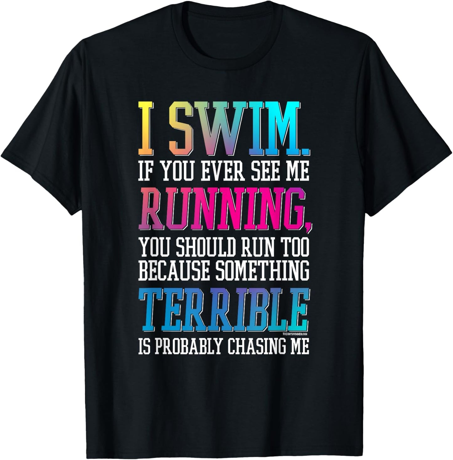 I Swim If You Ever See Me Running Swimmer Colorful Gradient T-Shirt - T-Shirt | Black