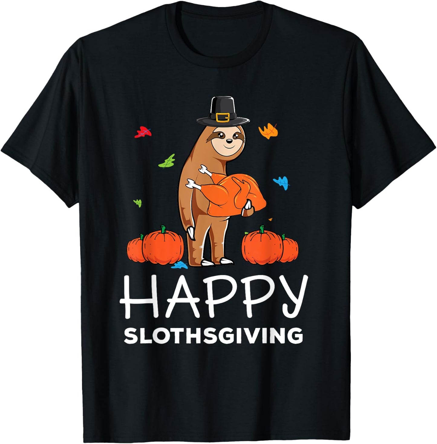 Funny Sloth Pilgrim Hat Happy Thanksgiving Turkey Sloths T-Shirt - T-Shirt | Black