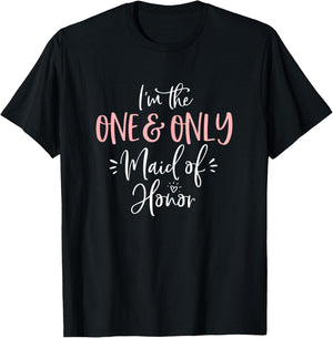 One & Only Maid of Honor T Shirt Matching Bachelorette Party T-Shirt - T-Shirt | Black
