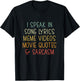 I Speak in Song Lyrics Meme Videos Movie Quotes & Sarcasm T-Shirt - T-Shirt | Black
