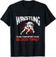 Wrestling. Does your sport have a blood time? Backflip sports? T-Shirt - T-Shirt | Black