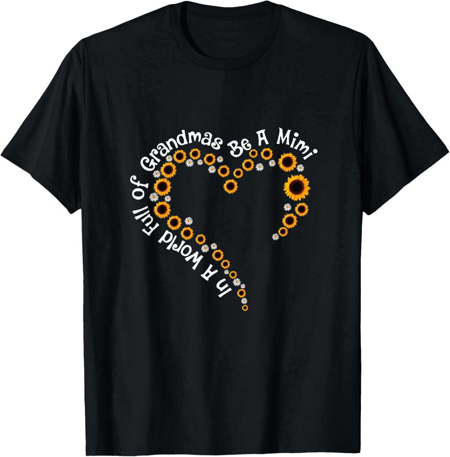 In A World Full Of Grandmas Be A Mimi Sunflower Mom T-Shirt - T-Shirt | Black