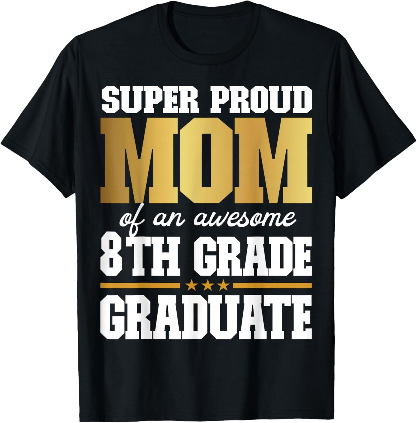 Super Proud Mom of an Awesome 8th Grade Graduate 2025 T-Shirt - T-Shirt | Black