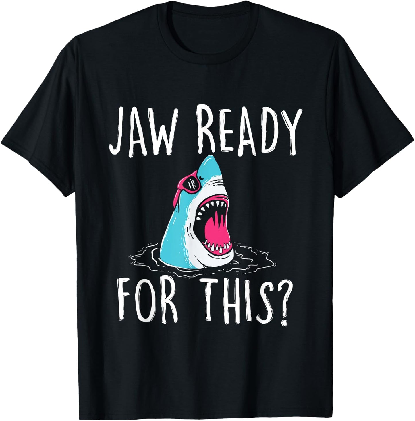 Jaw Ready For This - Funny Shark Lover Ocean Wildlife T-Shirt - T-Shirt | Black