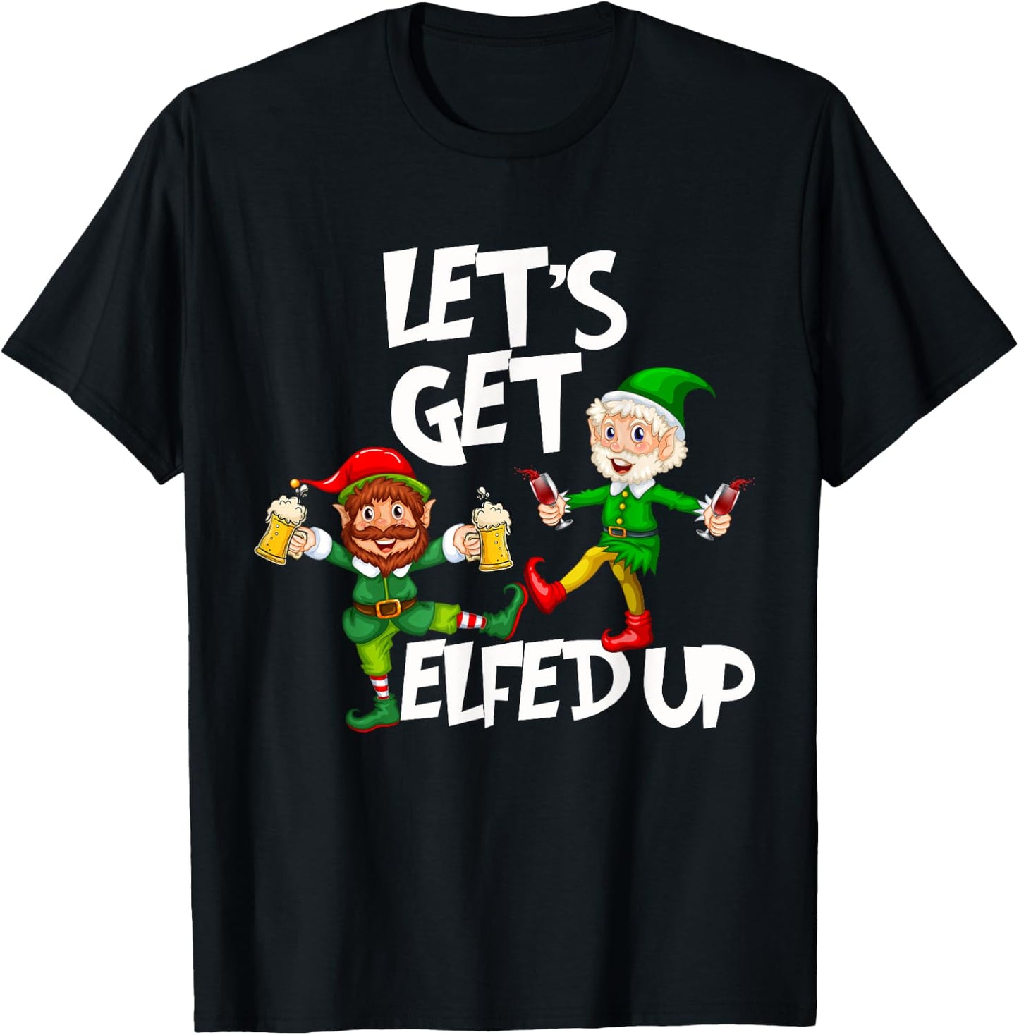 Let's Get Elfed Up Christmas Elves Beer & Wine Funny T-Shirt - T-Shirt | Black