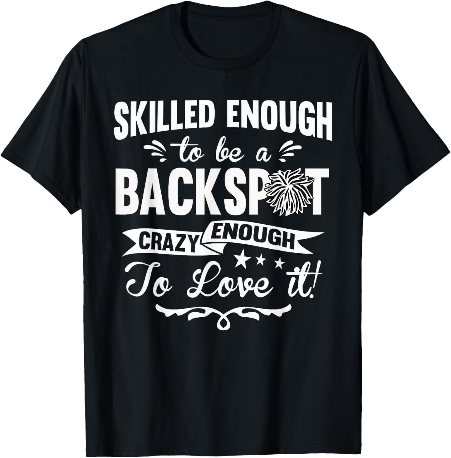 Crazy Enough To Love It! Cheer Backspot Shirts T-Shirt - T-Shirt | Black