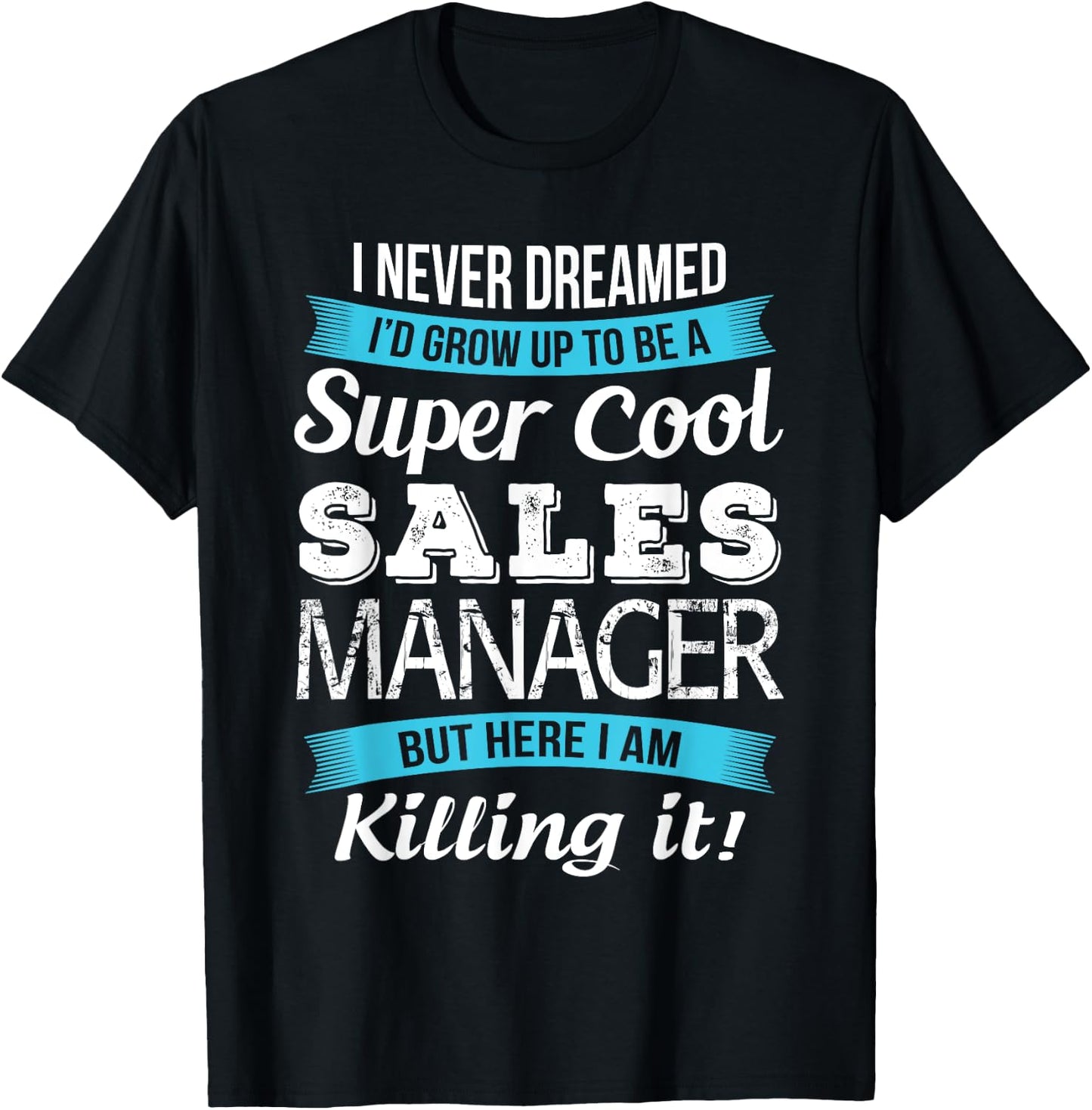 Funny Sales Manager Gift T-Shirt - T-Shirt | Black