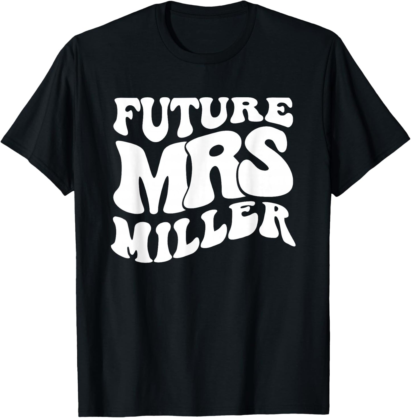 Future Mrs. Miller Bachelorette Party | Bridal Shower T-Shirt - T-Shirt | Black