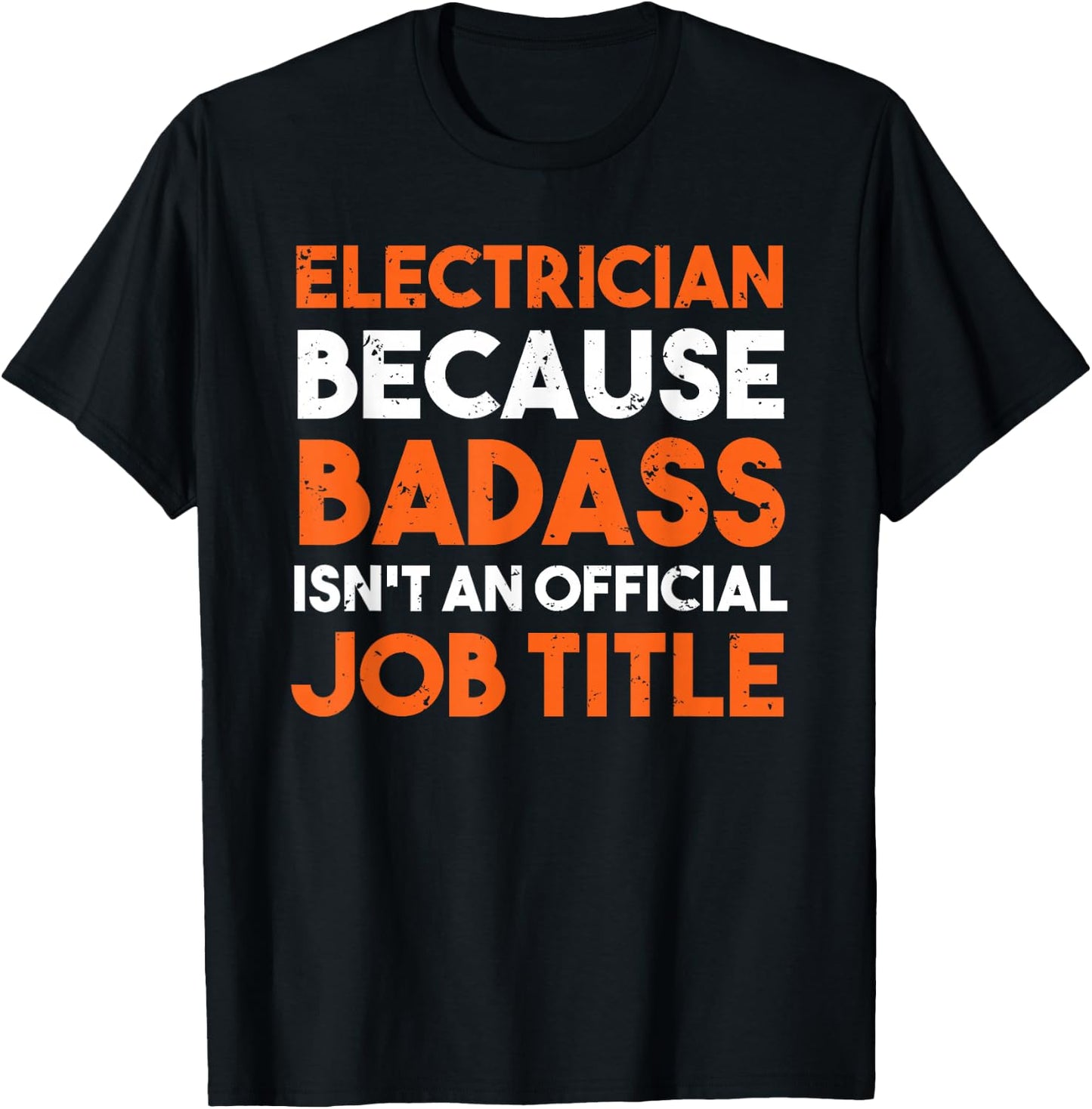 Electrician Because Badass Isn't An Official Job T-Shirt - T-Shirt | Black