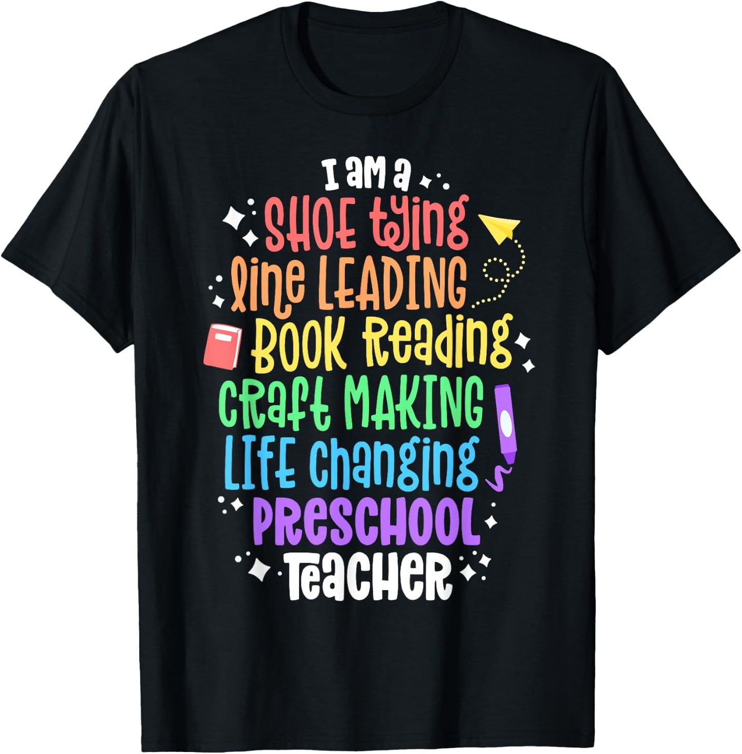 I Am A Life Changing Preschool Teacher Appreciation School Men Women Kids T-Shirt - T-Shirt | Black