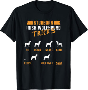 Stubborn Irish Wolfhound Tricks Sit down Shake Come Fetch T-Shirt - T-Shirt | Black
