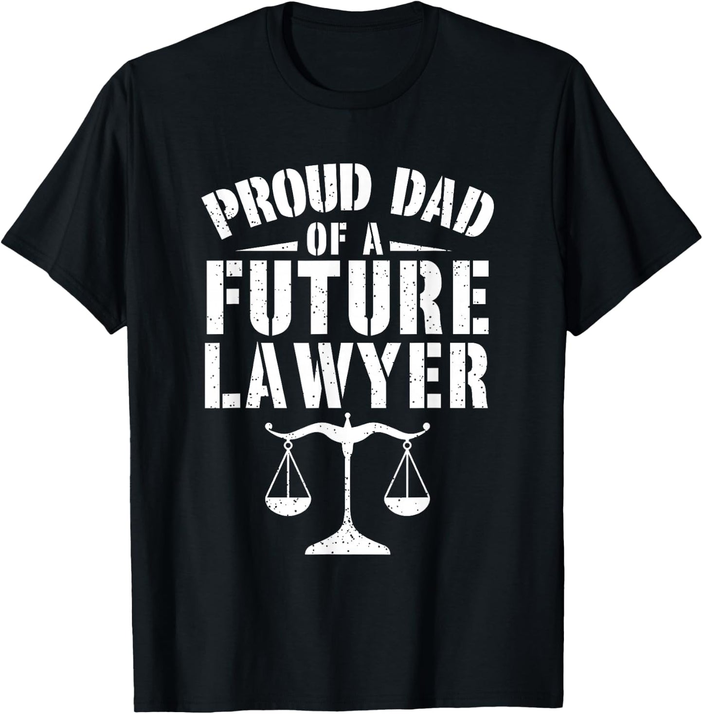 Proud Dad of A Future Lawyer Attorney Lawyer Dad Fathers Day T-Shirt - T-Shirt | Black