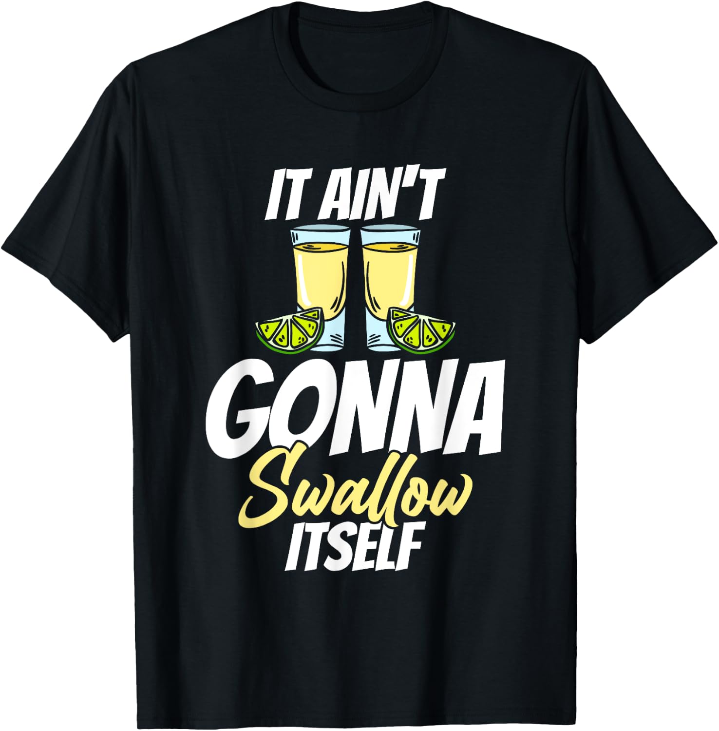 It Ain't Gonna Swallow Itself Cindo De Mayo T-Shirt - T-Shirt | Black