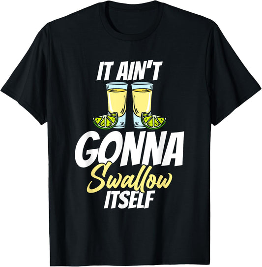 It Ain't Gonna Swallow Itself Cindo De Mayo T-Shirt - T-Shirt | Black