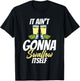 It Ain't Gonna Swallow Itself Cindo De Mayo T-Shirt - T-Shirt | Black