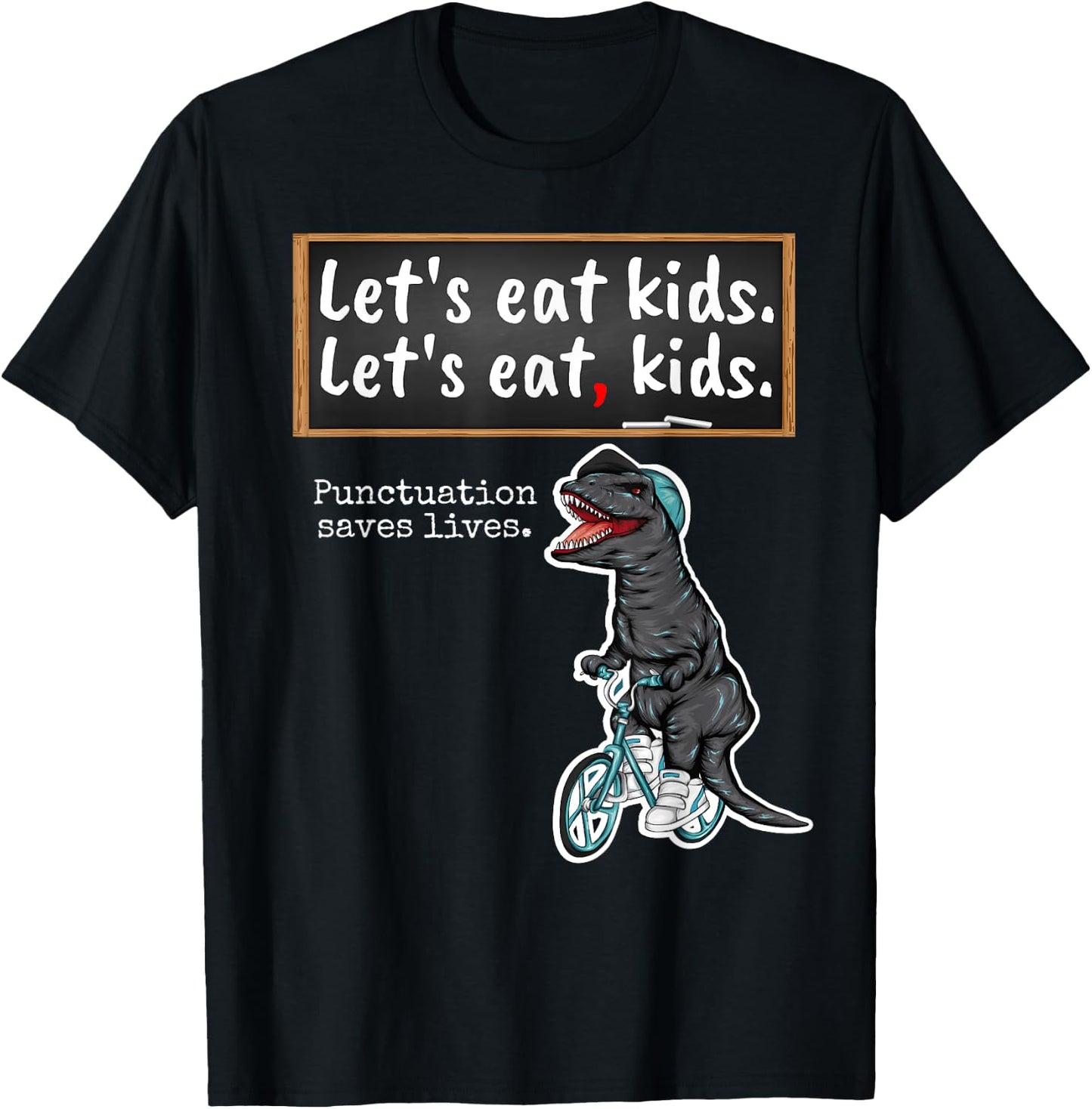 Lets eat Kids - School Trex Teacher with funny grammar T-Shirt - T-Shirt | Black