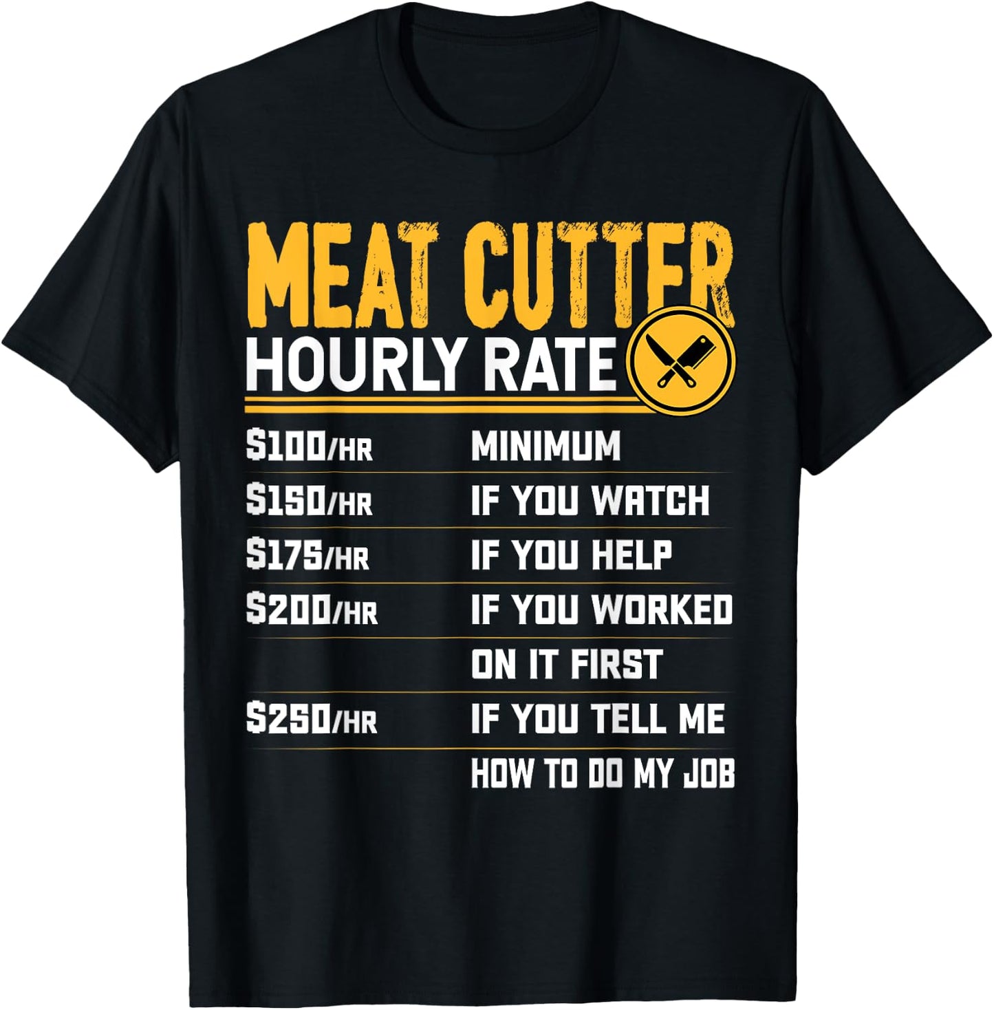 Funny Meat Cutter Hourly Rate - Butchery Butcher Meat Cutter T-Shirt - T-Shirt | Black