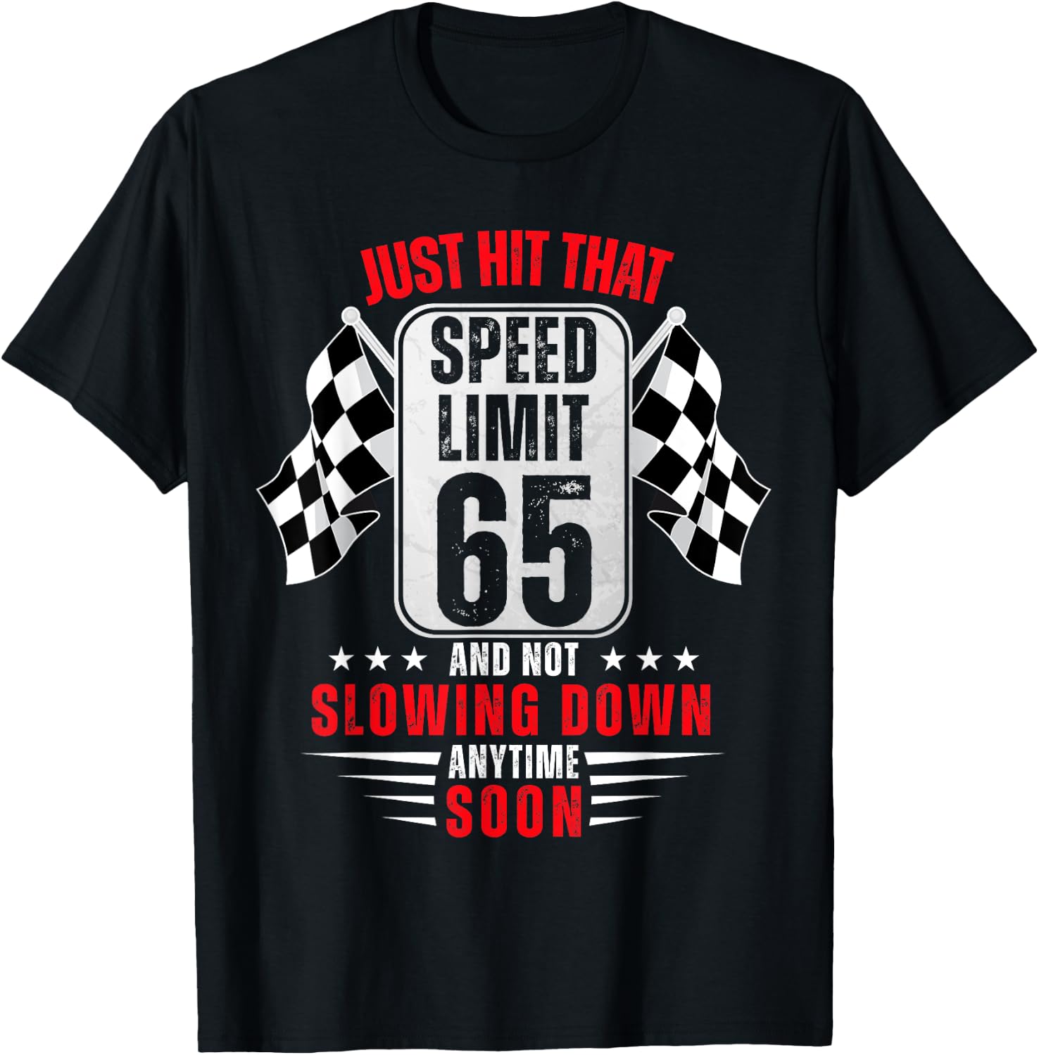 65th Birthday Speed Limit Sign 65 Years Old Funny Racing T-Shirt - T-Shirt | Black