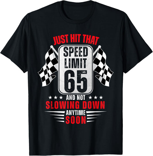 65th Birthday Speed Limit Sign 65 Years Old Funny Racing T-Shirt - T-Shirt | Black