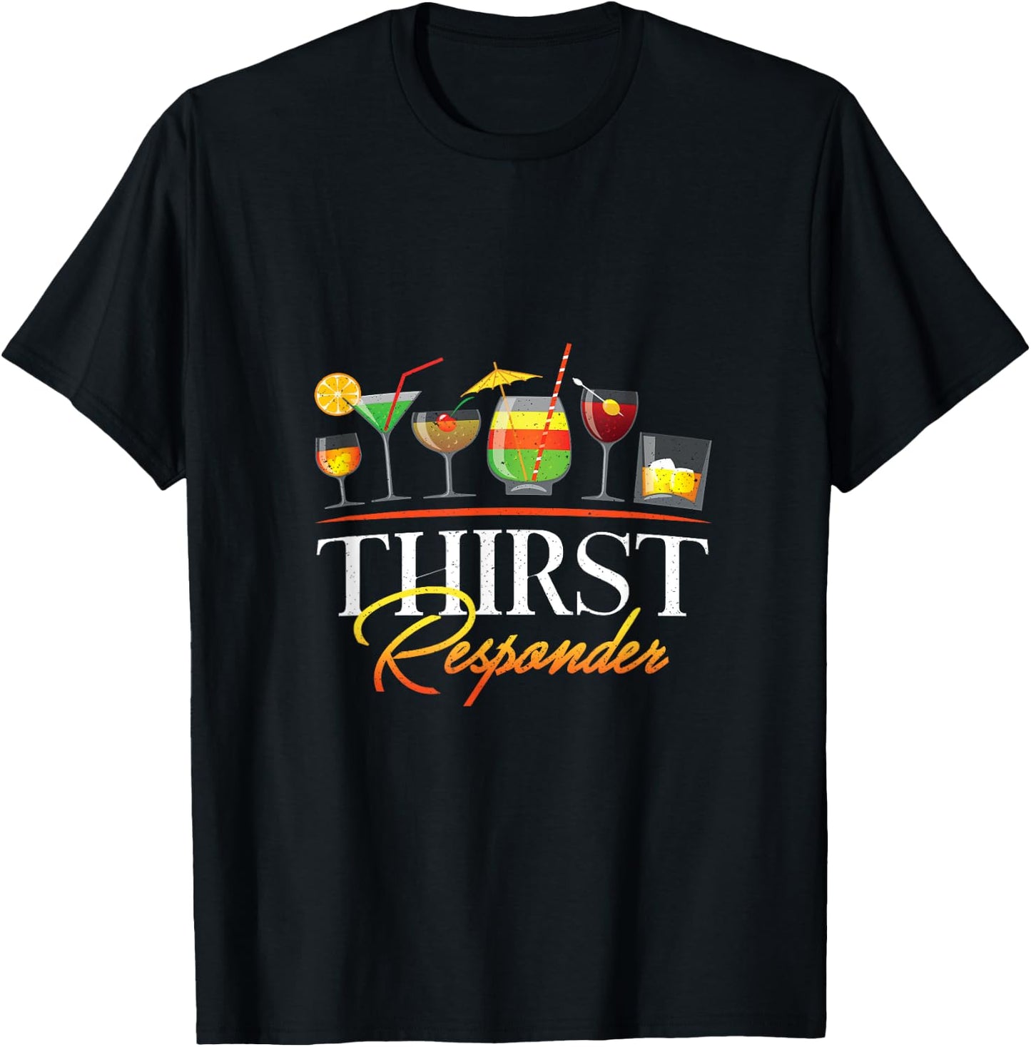 Thirst Responders Drinking Alcohol Liquor Sober Drunk T-Shirt - T-Shirt | Black
