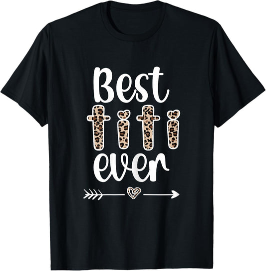 Best Titi Ever | Titi Auntie Appreciation Titi Aunt T-Shirt - T-Shirt | Black