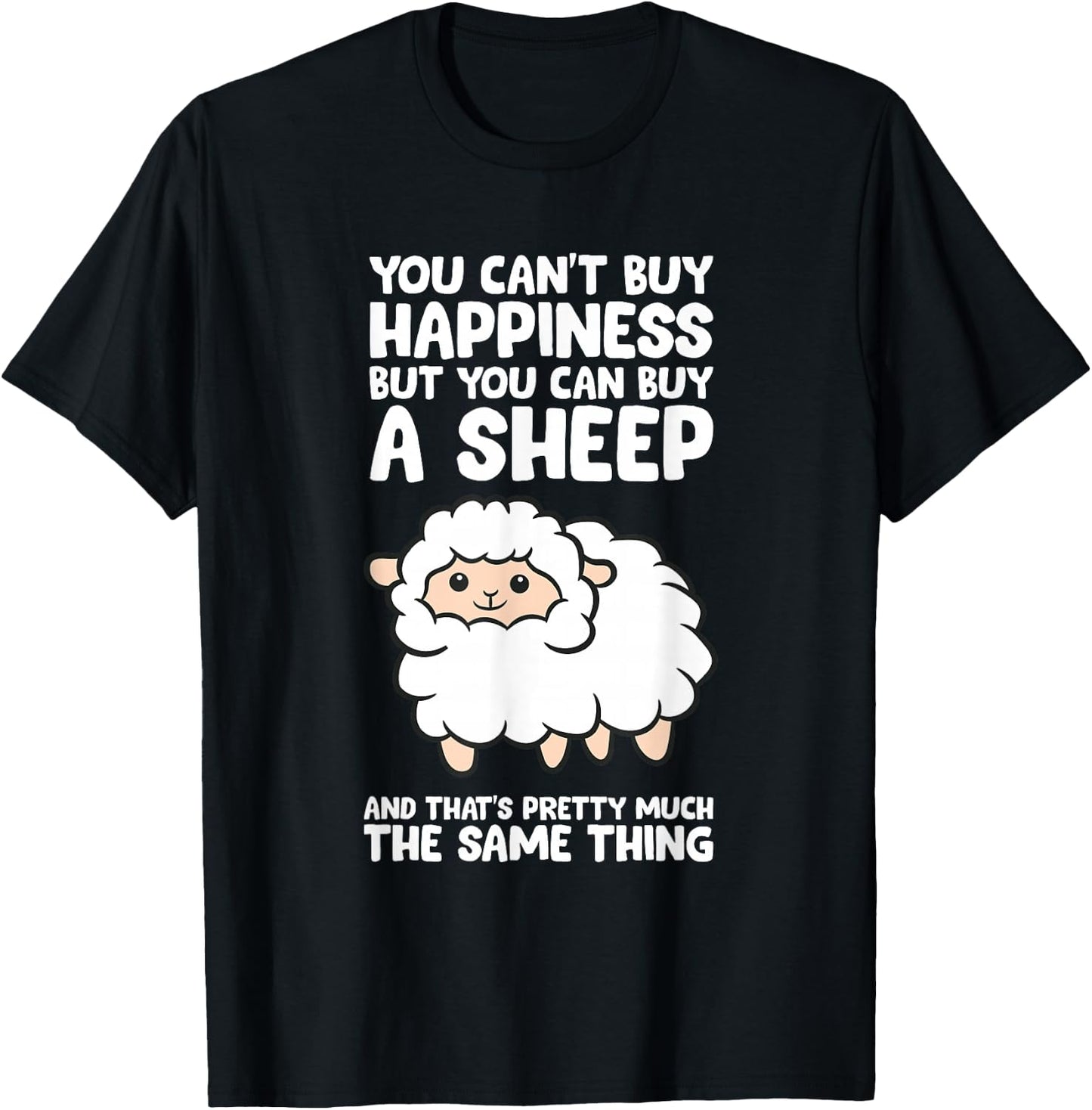 You Can't Buy Happiness But You Can Buy A Sheep T-Shirt - T-Shirt | Black