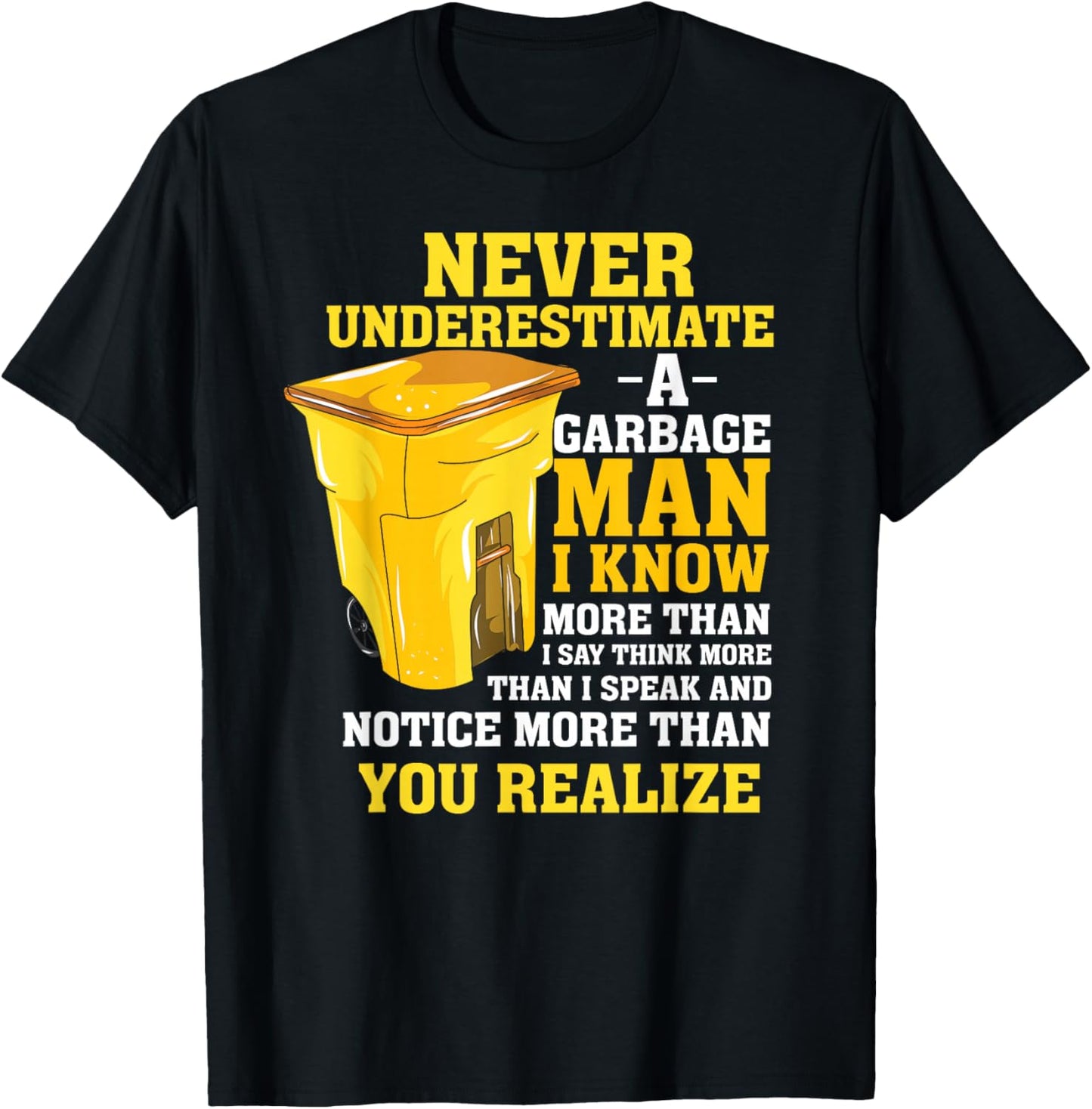 Funny Garbage Man Gift - Never Underestimate a Garbage Man T-Shirt - T-Shirt | Black