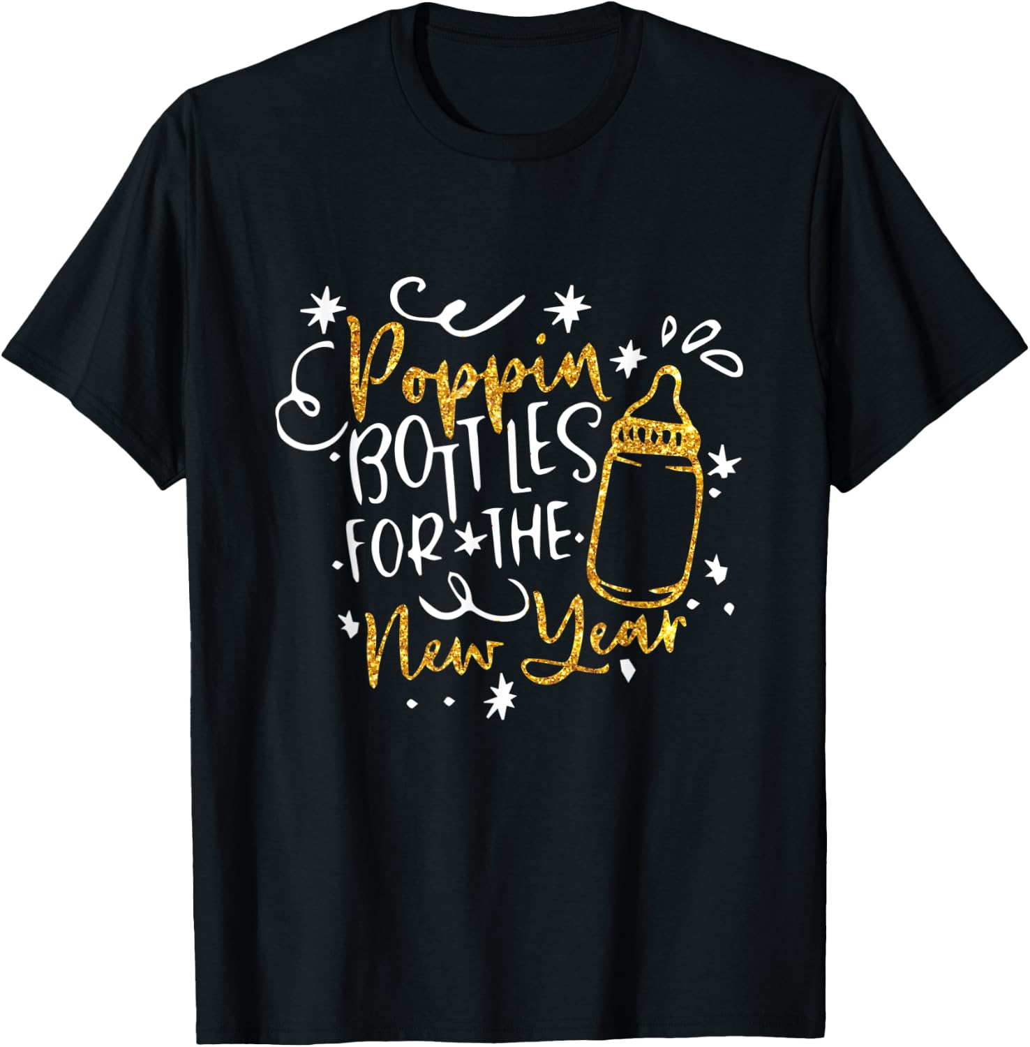 Poppin Bottles For The New Year Happy New Years Eve Party T-Shirt - T-Shirt | Black