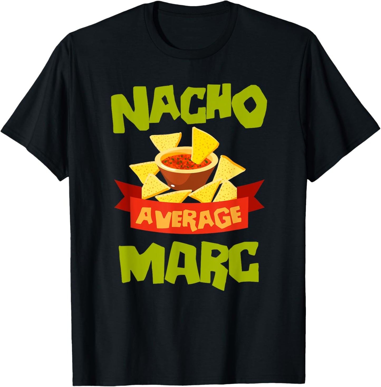 NACHO AVERAGE MARC Funny Birthday Personalized Name Gift T-Shirt - T-Shirt | Black