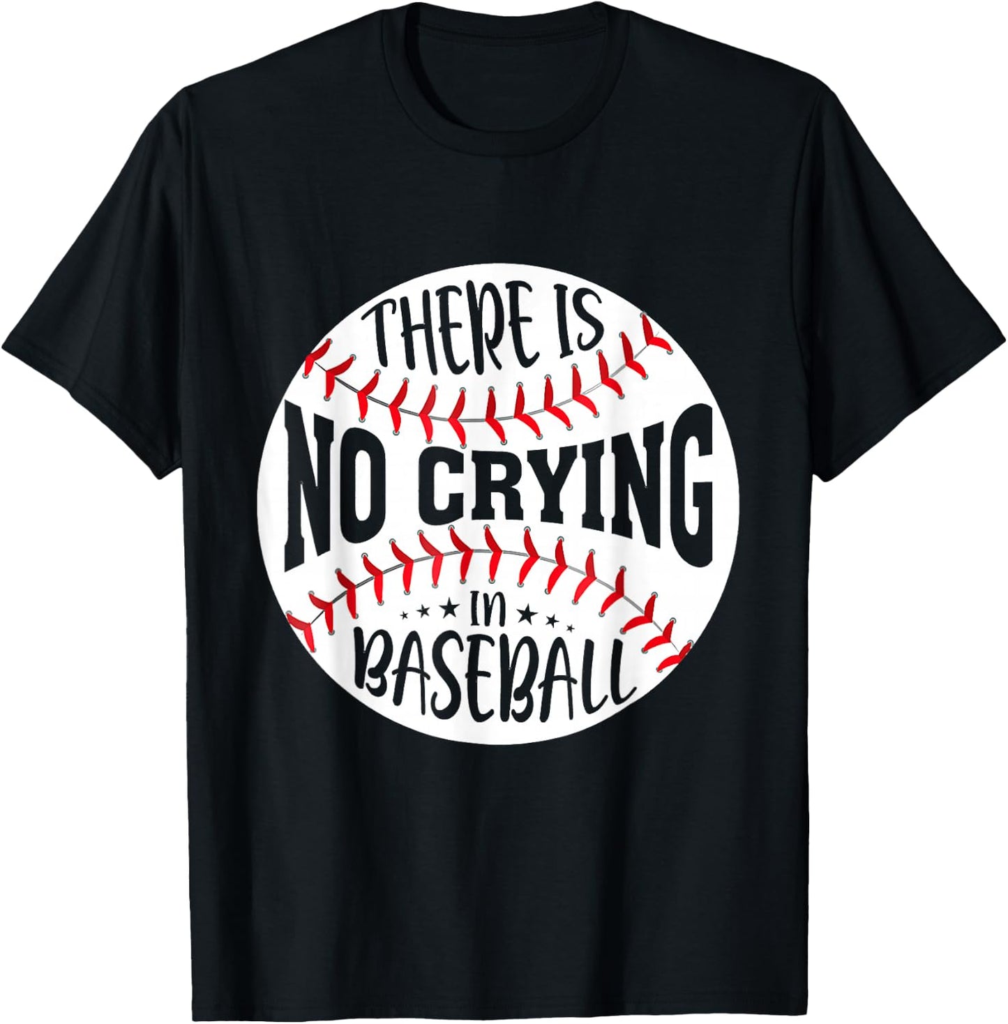 There Is No Crying In Baseball T-Shirt - T-Shirt | Black