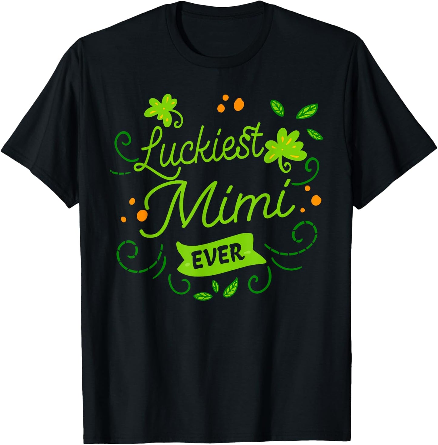 Luckiest Mimi Ever Matching St Patrick's Day Shamrock Gift T-Shirt - T-Shirt | Black