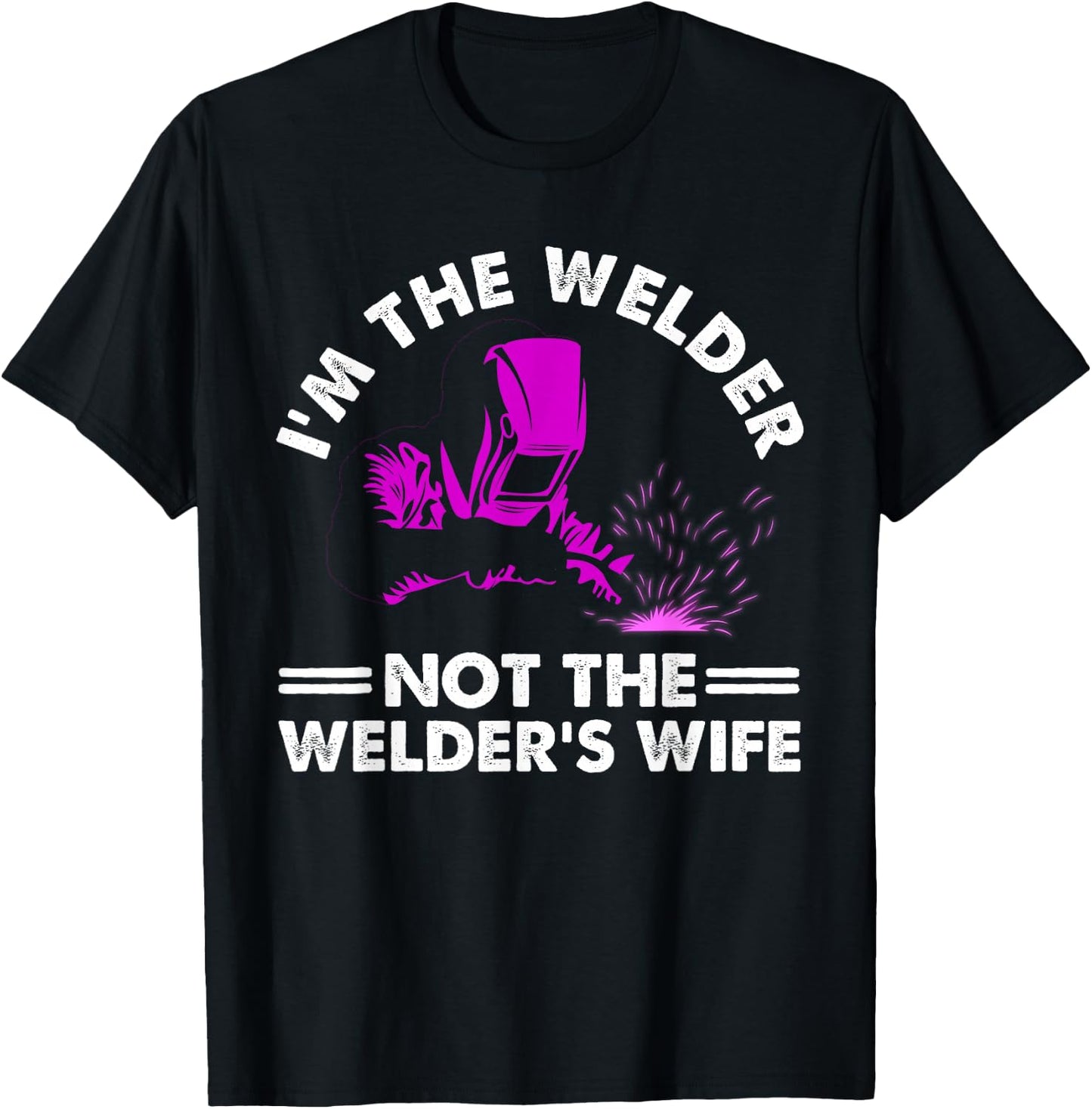 Cool I'm The Welder Gift Funny Welding Wife Joke T-Shirt - T-Shirt | Black
